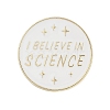 Flat Round with Word I Believe in Science Enamel Pins ENAM-R005-02KCG-01-1