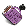 Coffee Cup with Inspiring Quote May Your Coffee And Pelvic Floor Be Strong Enamel Pins JEWB-Z009-01D-3